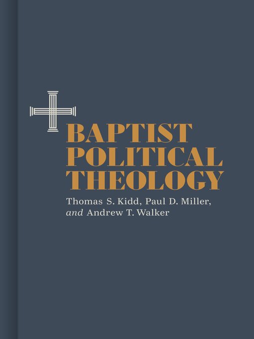 Title details for Baptist Political Theology by Thomas S. Kidd - Available